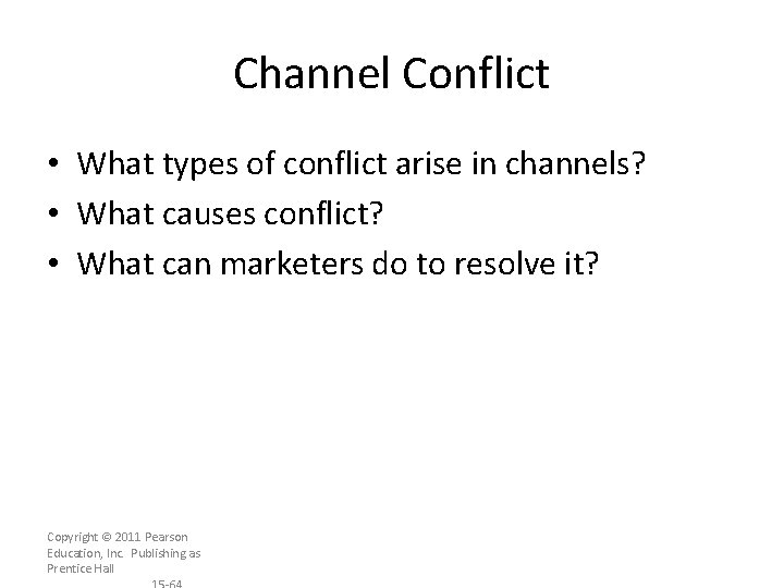 Channel Conflict • What types of conflict arise in channels? • What causes conflict?