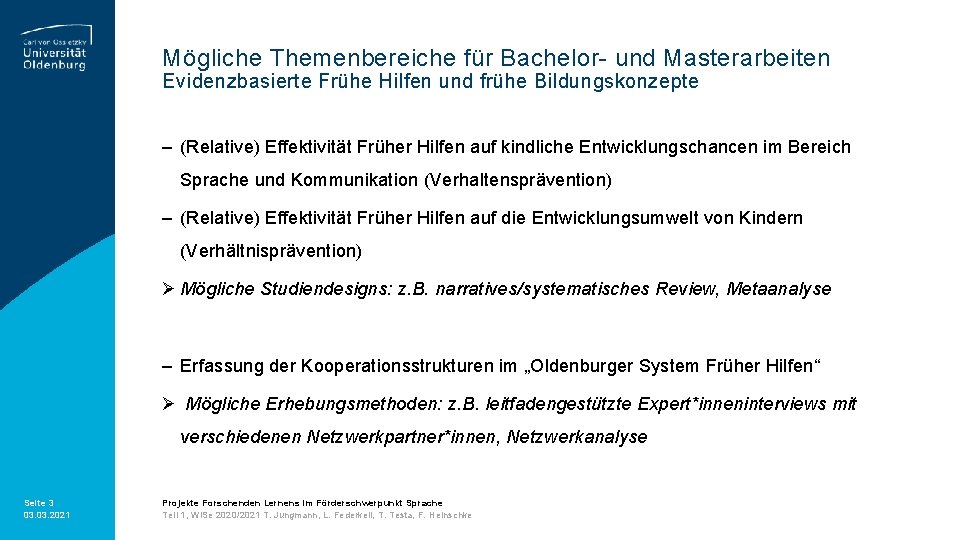 Mögliche Themenbereiche für Bachelor- und Masterarbeiten Evidenzbasierte Frühe Hilfen und frühe Bildungskonzepte ‒ (Relative)