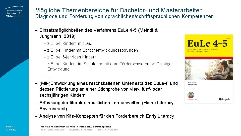 Mögliche Themenbereiche für Bachelor- und Masterarbeiten Diagnose und Förderung von sprachlichen/schriftsprachlichen Kompetenzen ‒ Einsatzmöglichkeiten
