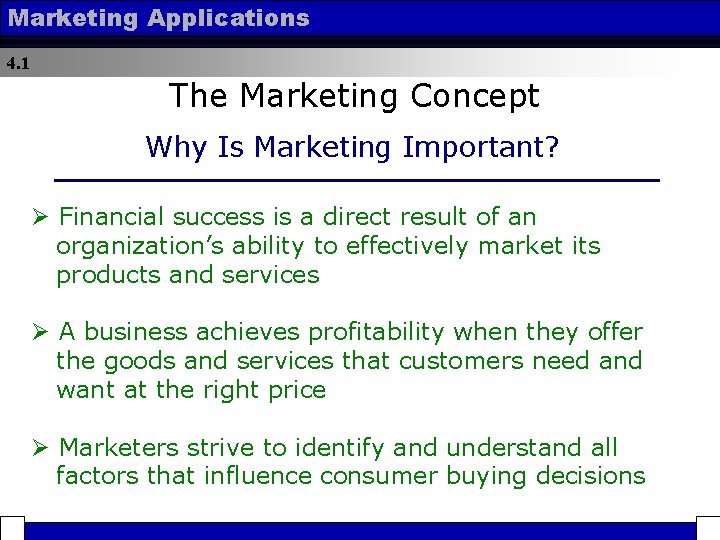 Marketing Applications 4. 1 The Marketing Concept Why Is Marketing Important? Ø Financial success