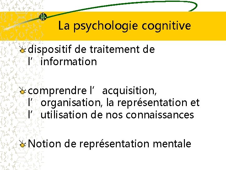 La psychologie cognitive dispositif de traitement de l’information comprendre l’acquisition, l’organisation, la représentation et