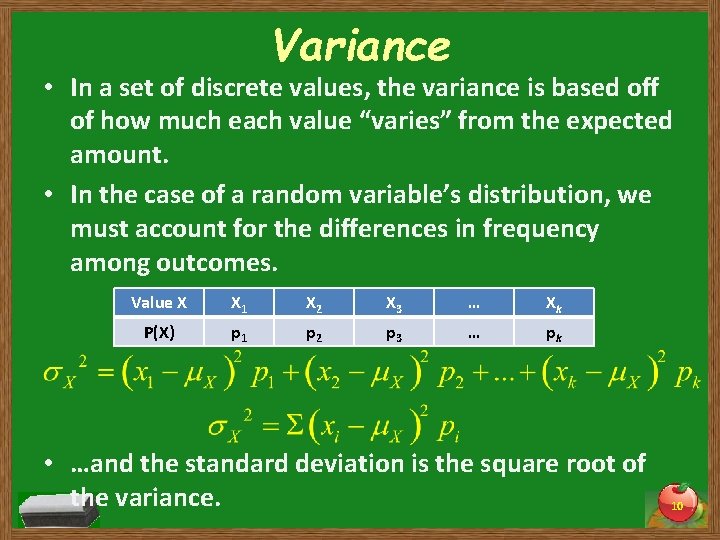 Variance • In a set of discrete values, the variance is based off of