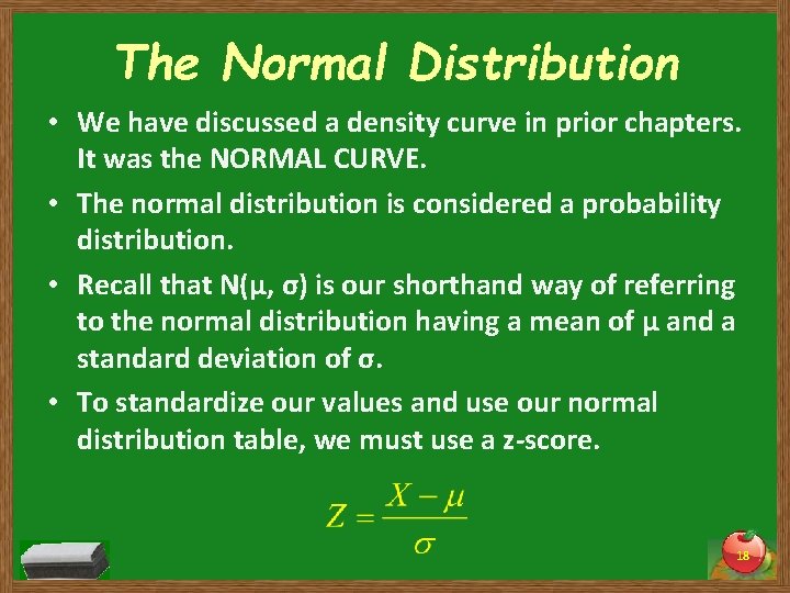 The Normal Distribution • We have discussed a density curve in prior chapters. It