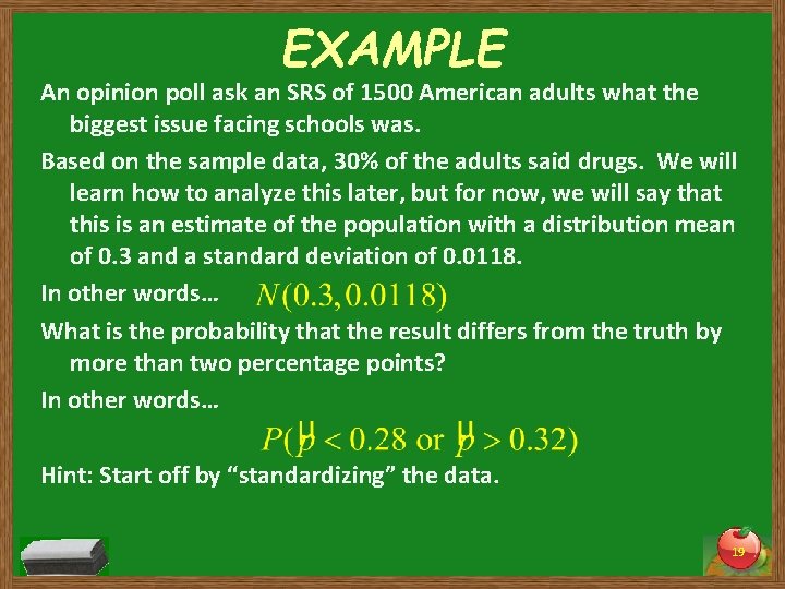 EXAMPLE An opinion poll ask an SRS of 1500 American adults what the biggest