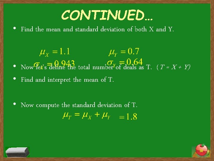 CONTINUED… • Find the mean and standard deviation of both X and Y. •