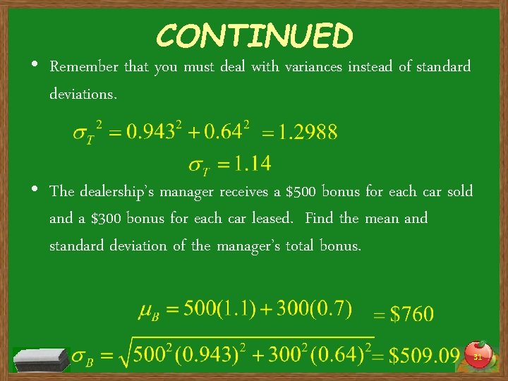 CONTINUED • Remember that you must deal with variances instead of standard deviations. •