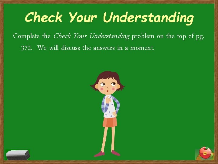 Check Your Understanding Complete the Check Your Understanding problem on the top of pg.