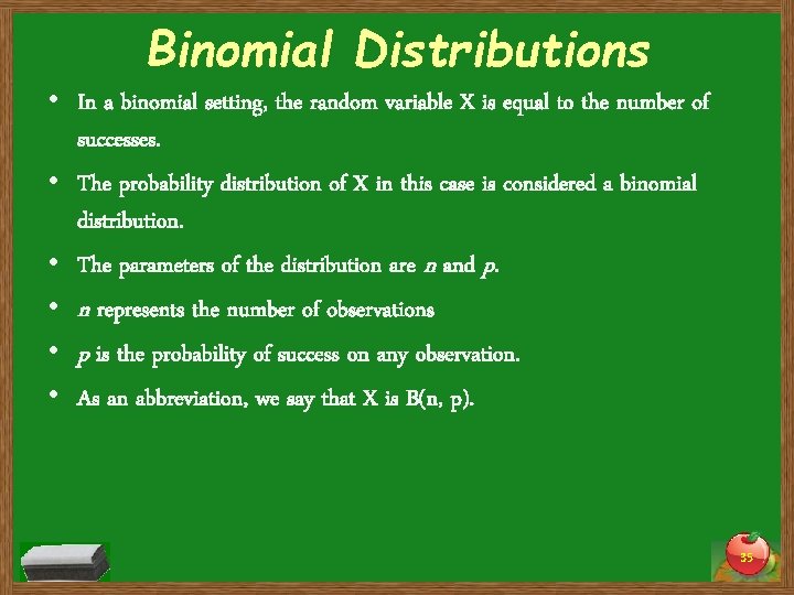 Binomial Distributions • In a binomial setting, the random variable X is equal to