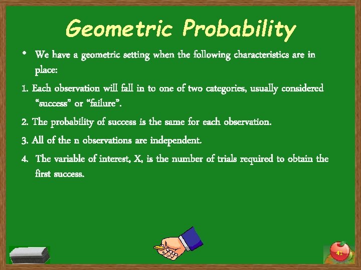 Geometric Probability • We have a geometric setting when the following characteristics are in