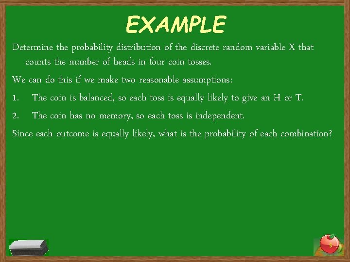 EXAMPLE Determine the probability distribution of the discrete random variable X that counts the