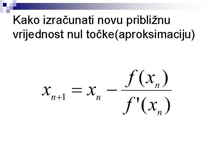Kako izračunati novu približnu vrijednost nul točke(aproksimaciju) 