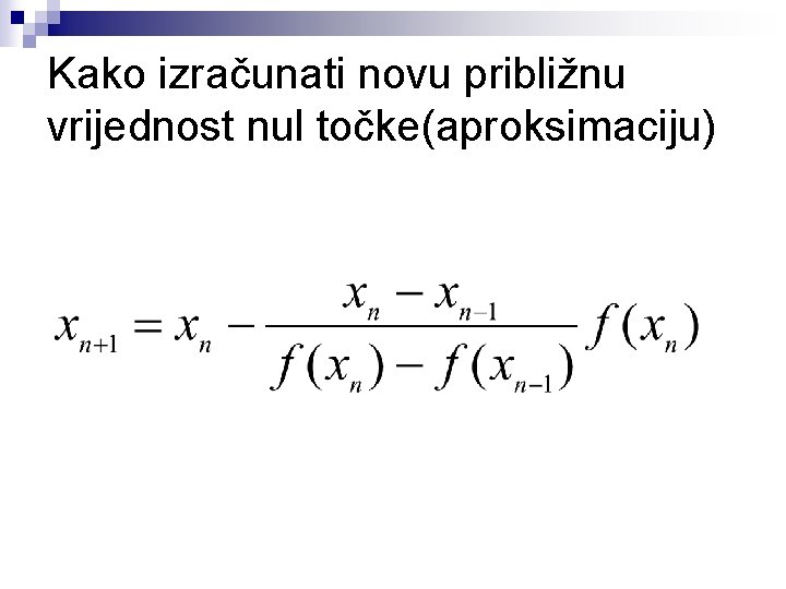 Kako izračunati novu približnu vrijednost nul točke(aproksimaciju) 