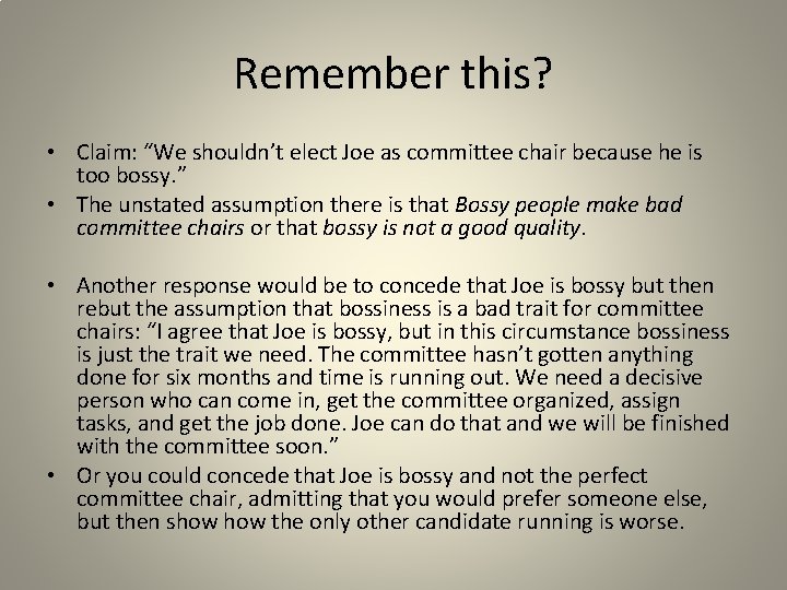 Remember this? • Claim: “We shouldn’t elect Joe as committee chair because he is