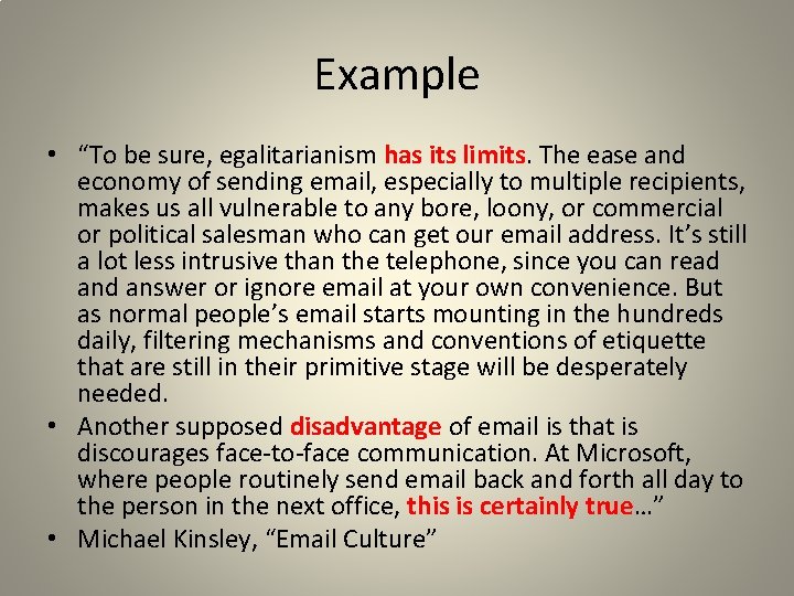 Example • “To be sure, egalitarianism has its limits. The ease and economy of
