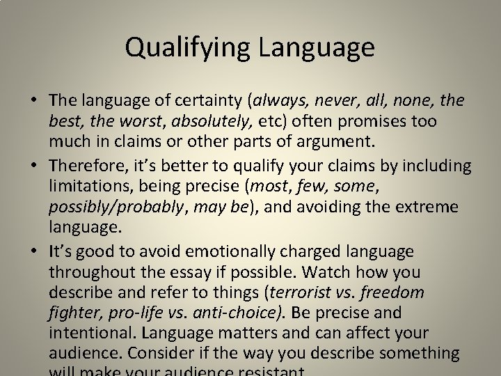 Qualifying Language • The language of certainty (always, never, all, none, the best, the