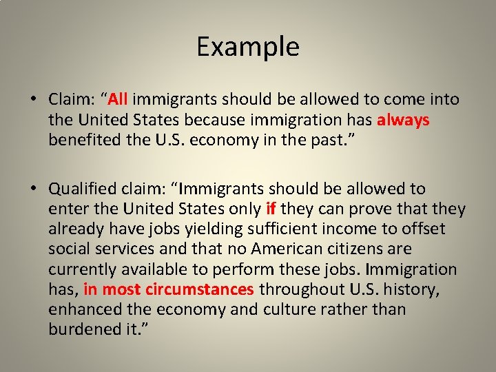 Example • Claim: “All immigrants should be allowed to come into the United States