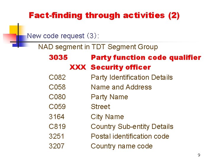 Fact-finding through activities (2) New code request （3）: NAD segment in TDT Segment Group