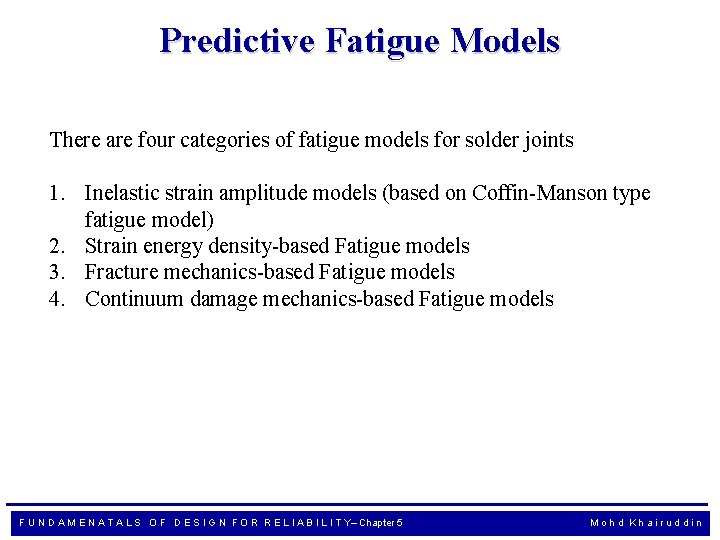 Predictive Fatigue Models There are four categories of fatigue models for solder joints 1.