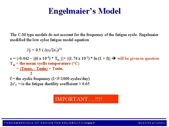 Engelmaier’s Model The C-M type models do not account for the frequency of the