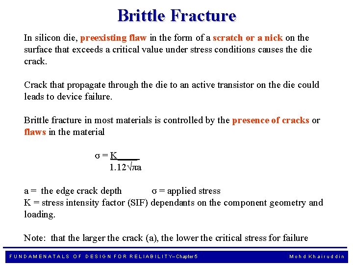 Brittle Fracture In silicon die, preexisting flaw in the form of a scratch or