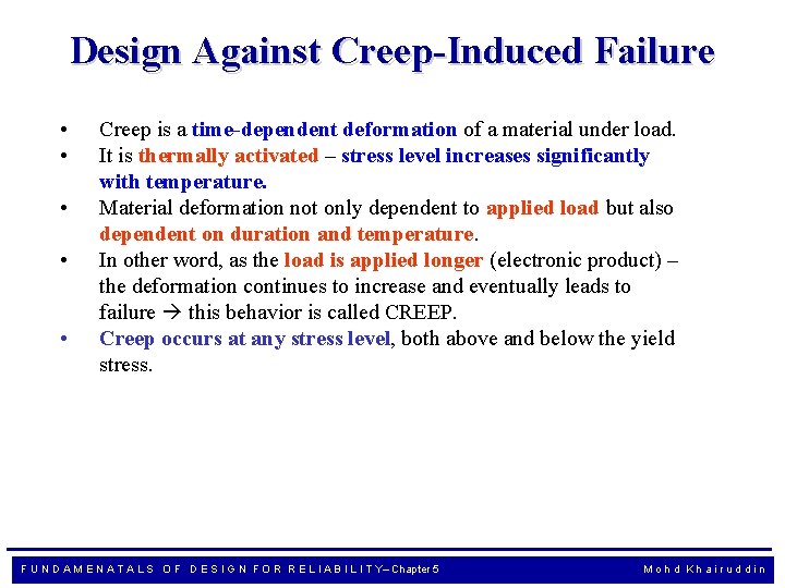 Design Against Creep-Induced Failure • • • Creep is a time-dependent deformation of a