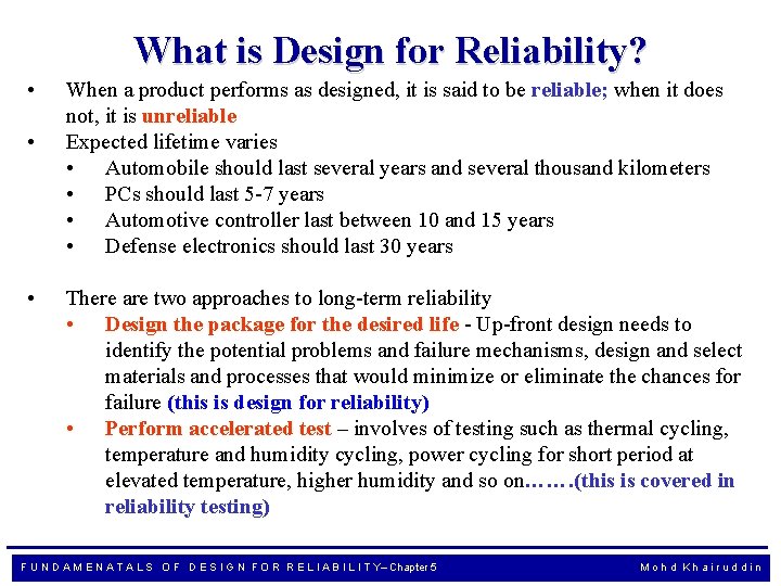What is Design for Reliability? • • • When a product performs as designed,