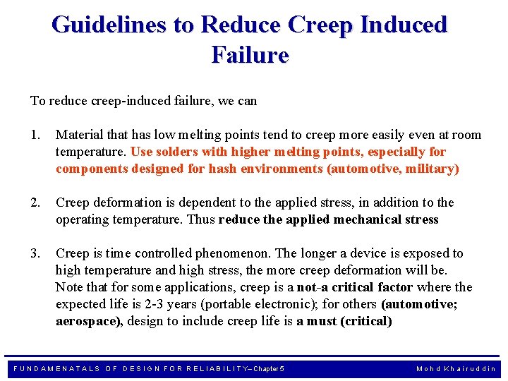Guidelines to Reduce Creep Induced Failure To reduce creep-induced failure, we can 1. Material