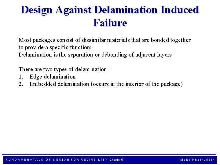Design Against Delamination Induced Failure Most packages consist of dissimilar materials that are bonded