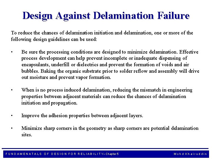 Design Against Delamination Failure To reduce the chances of delamination initiation and delamination, one