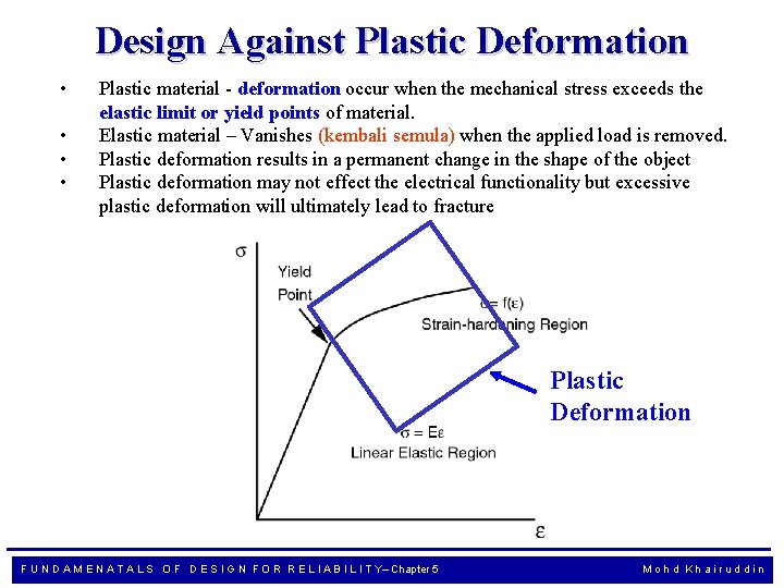 Design Against Plastic Deformation • • Plastic material - deformation occur when the mechanical