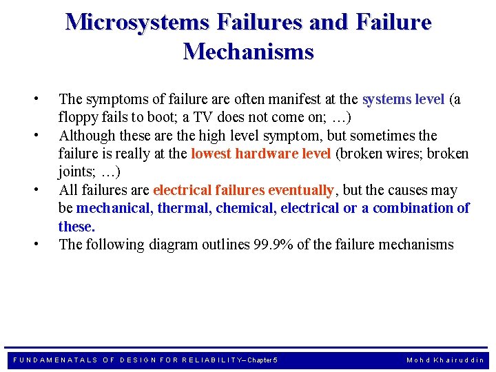 Microsystems Failures and Failure Mechanisms • • The symptoms of failure are often manifest