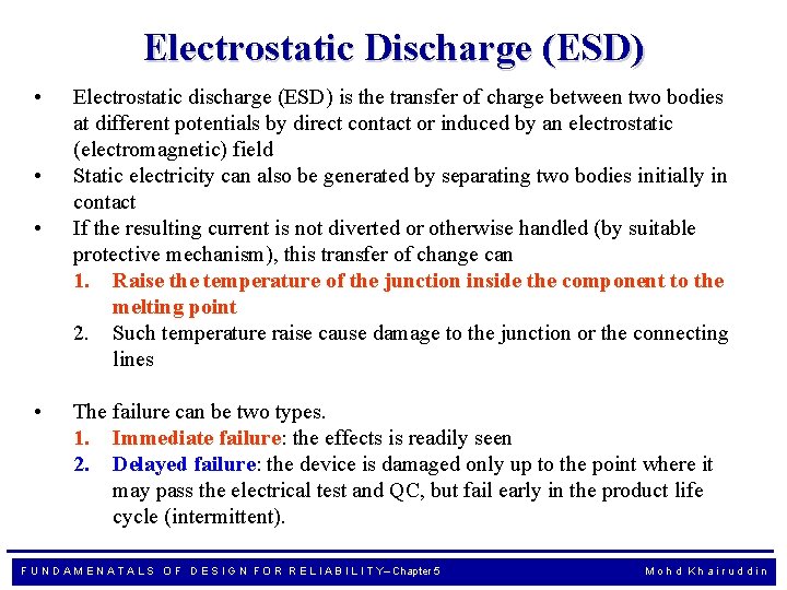 Electrostatic Discharge (ESD) • • Electrostatic discharge (ESD) is the transfer of charge between