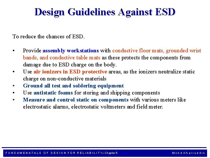 Design Guidelines Against ESD To reduce the chances of ESD. • • • Provide