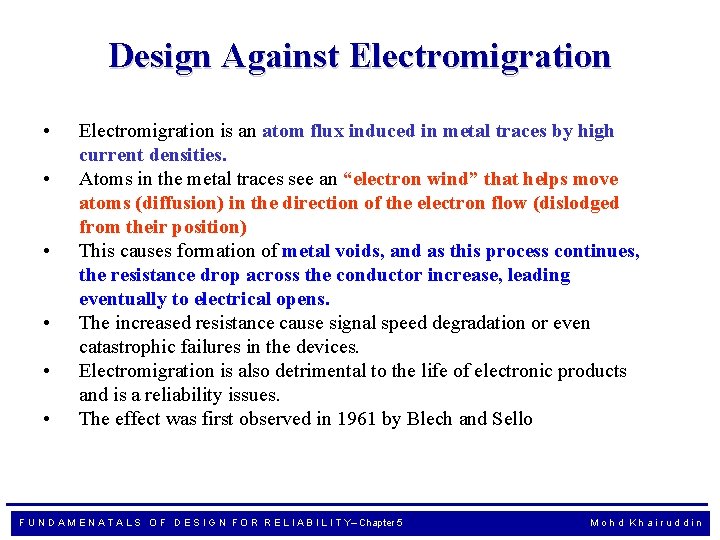 Design Against Electromigration • • • Electromigration is an atom flux induced in metal