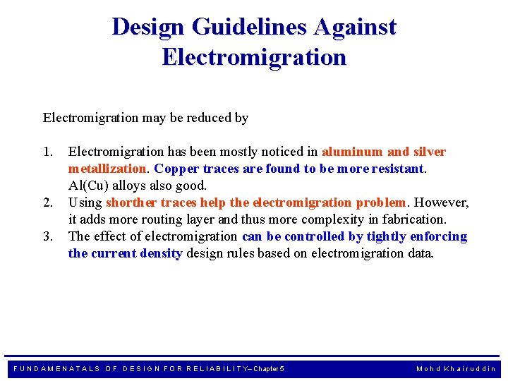 Design Guidelines Against Electromigration may be reduced by 1. 2. 3. Electromigration has been