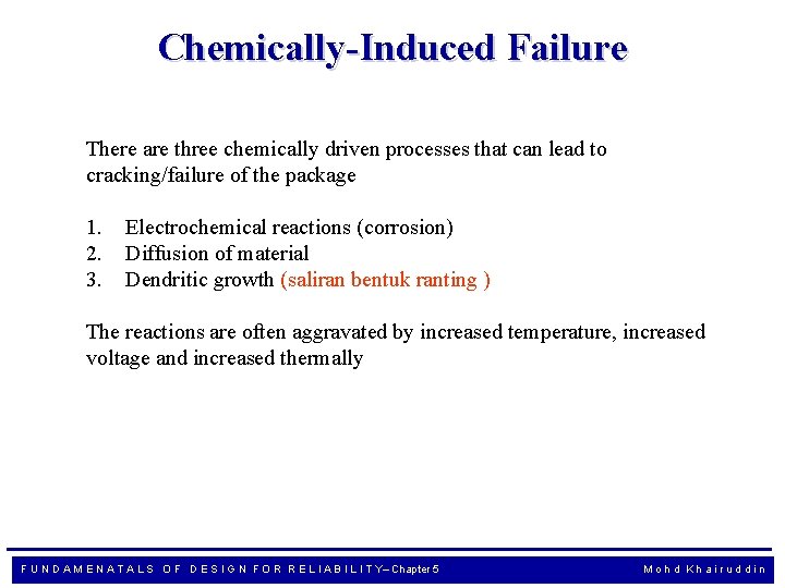 Chemically-Induced Failure There are three chemically driven processes that can lead to cracking/failure of
