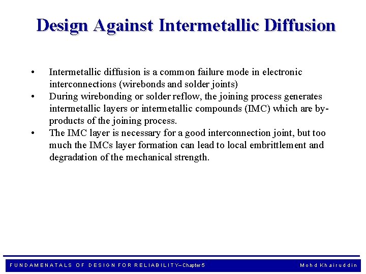 Design Against Intermetallic Diffusion • • • Intermetallic diffusion is a common failure mode