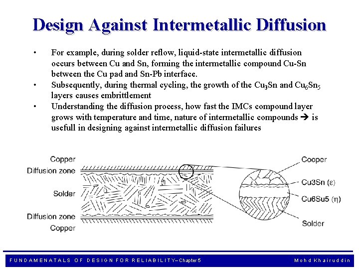 Design Against Intermetallic Diffusion • • • For example, during solder reflow, liquid-state intermetallic
