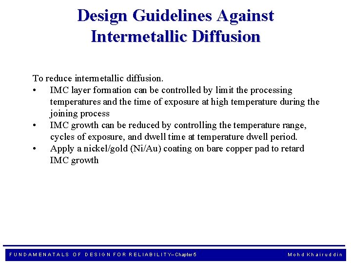 Design Guidelines Against Intermetallic Diffusion To reduce intermetallic diffusion. • IMC layer formation can