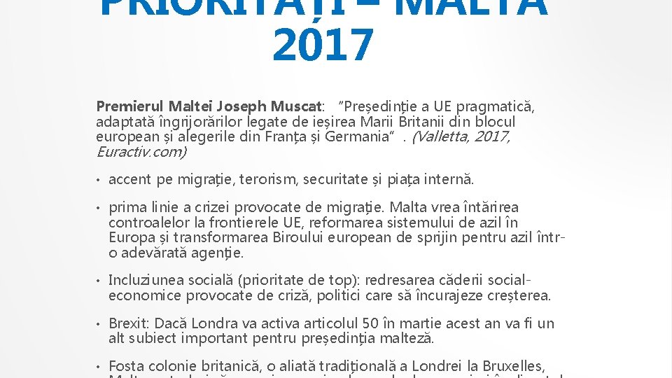 PRIORITĂȚI – MALTA 2017 Premierul Maltei Joseph Muscat: “Președinție a UE pragmatică, adaptată îngrijorărilor