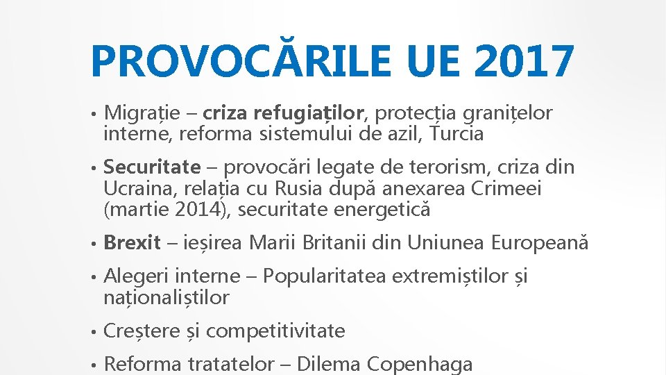PROVOCĂRILE UE 2017 • Migrație – criza refugiaților, protecția granițelor interne, reforma sistemului de