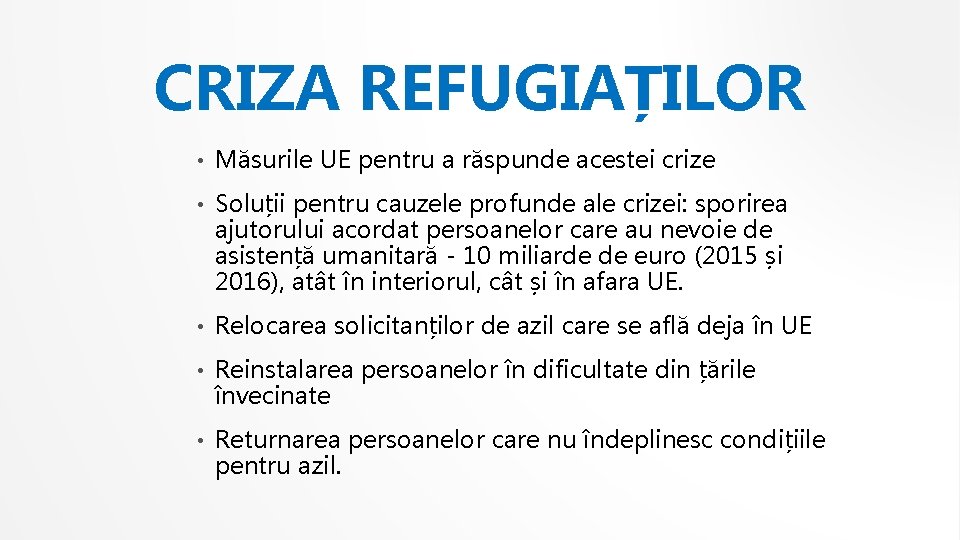 CRIZA REFUGIAȚILOR • Măsurile UE pentru a răspunde acestei crize • Soluții pentru cauzele