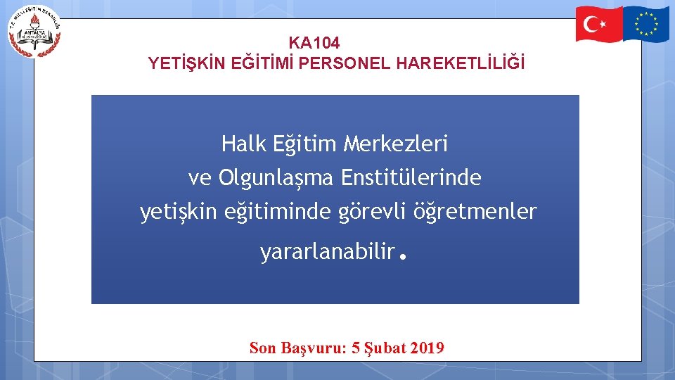 KA 104 YETİŞKİN EĞİTİMİ PERSONEL HAREKETLİLİĞİ Halk Eğitim Merkezleri ve Olgunlaşma Enstitülerinde yetişkin eğitiminde