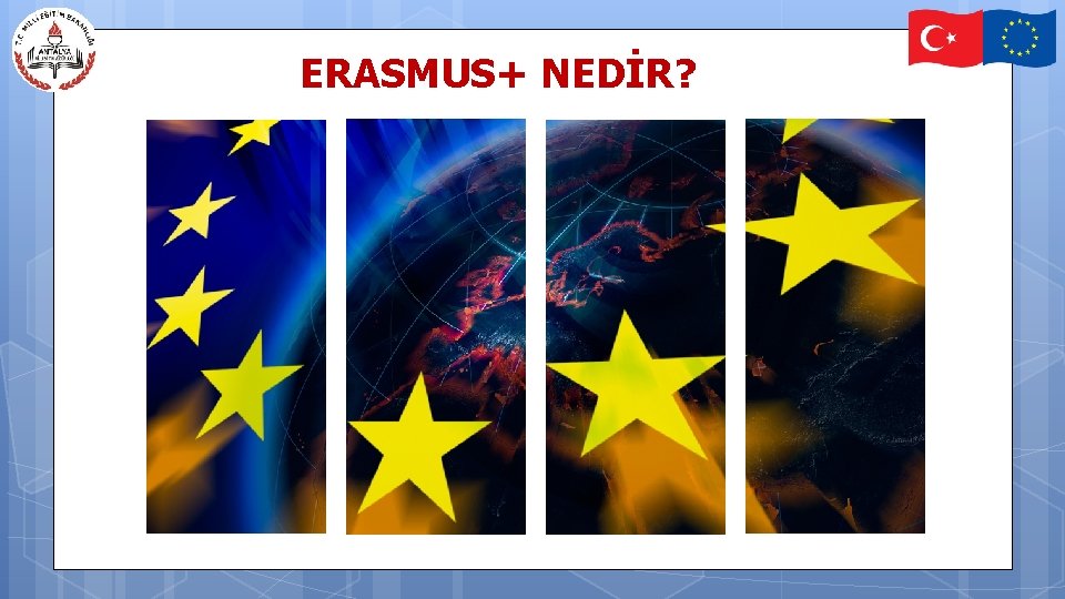 ERASMUS+ NEDİR? 