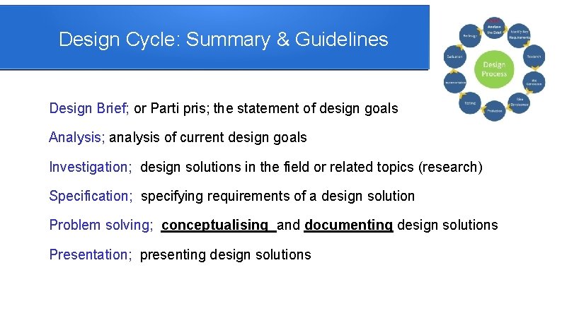 Design Cycle: Summary & Guidelines Design Brief; or Parti pris; the statement of design