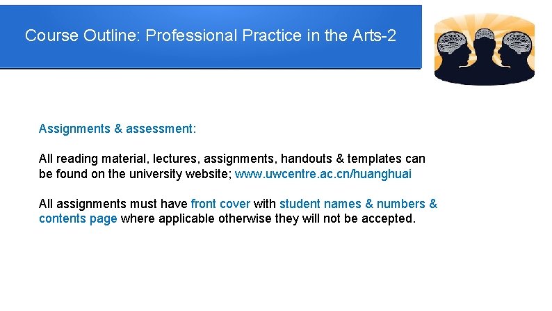 Course Outline: Professional Practice in the Arts-2 Assignments & assessment: All reading material, lectures,