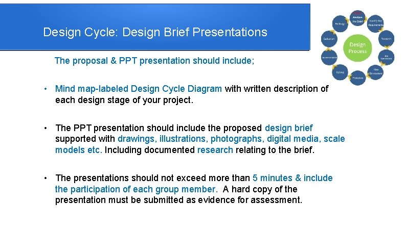 Design Cycle: Design Brief Presentations The proposal & PPT presentation should include; • Mind