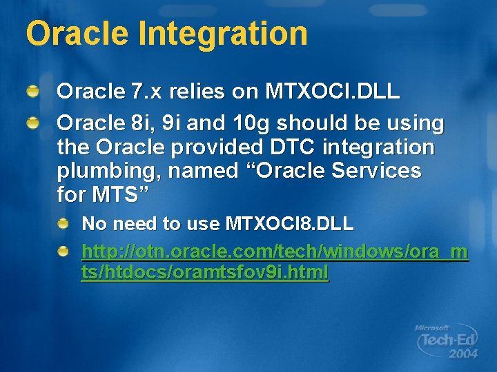Oracle Integration Oracle 7. x relies on MTXOCI. DLL Oracle 8 i, 9 i