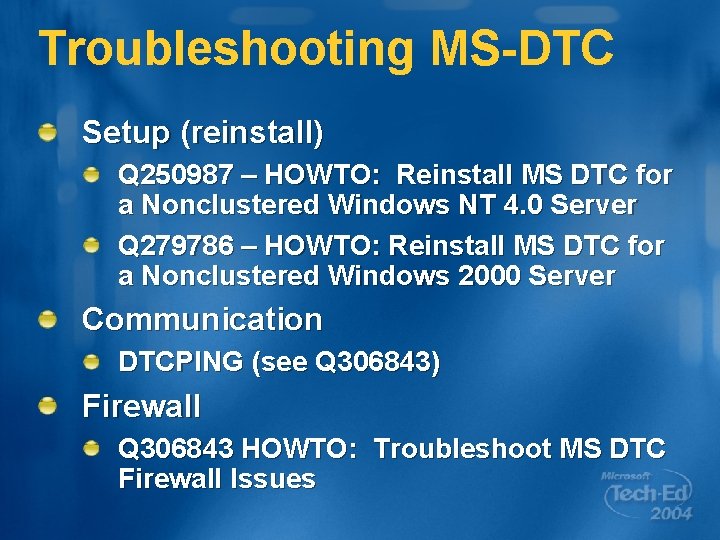 Troubleshooting MS-DTC Setup (reinstall) Q 250987 – HOWTO: Reinstall MS DTC for a Nonclustered