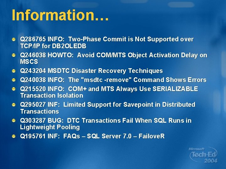 Information… Q 286765 INFO: Two-Phase Commit is Not Supported over TCP/IP for DB 2